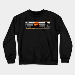 EXPLORE PITTSBURGH Crewneck Sweatshirt